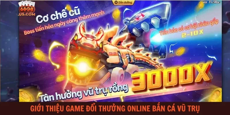 Giới thiệu game đổi thưởng online bắn cá Vũ Trụ