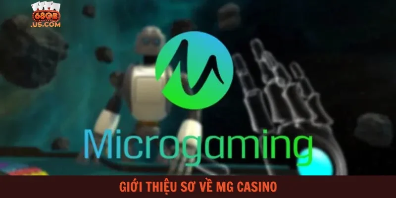 Giới thiệu sơ về MG Casino