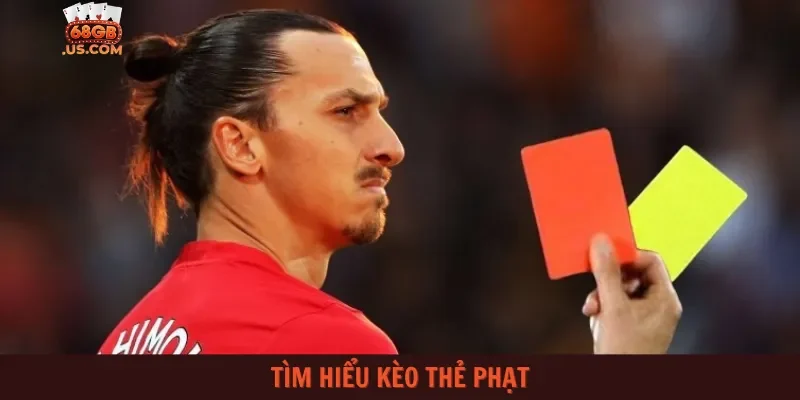 Tìm hiểu kèo thẻ phạt