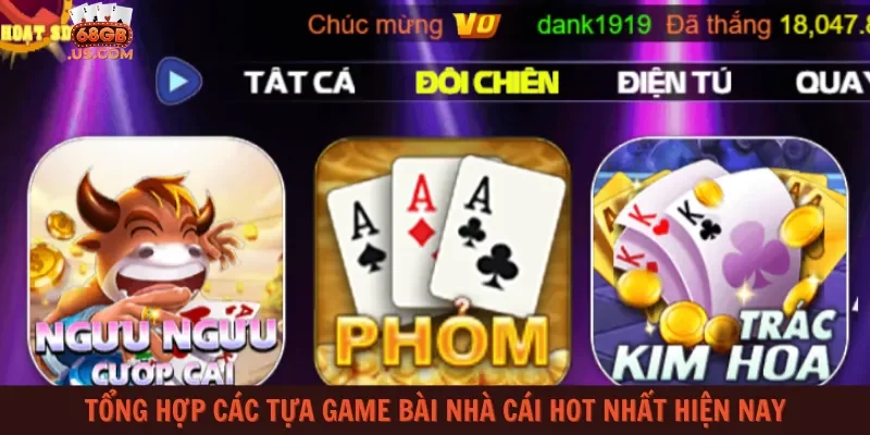 Tổng hợp các tựa game bài cổng game hot nhất hiện nay